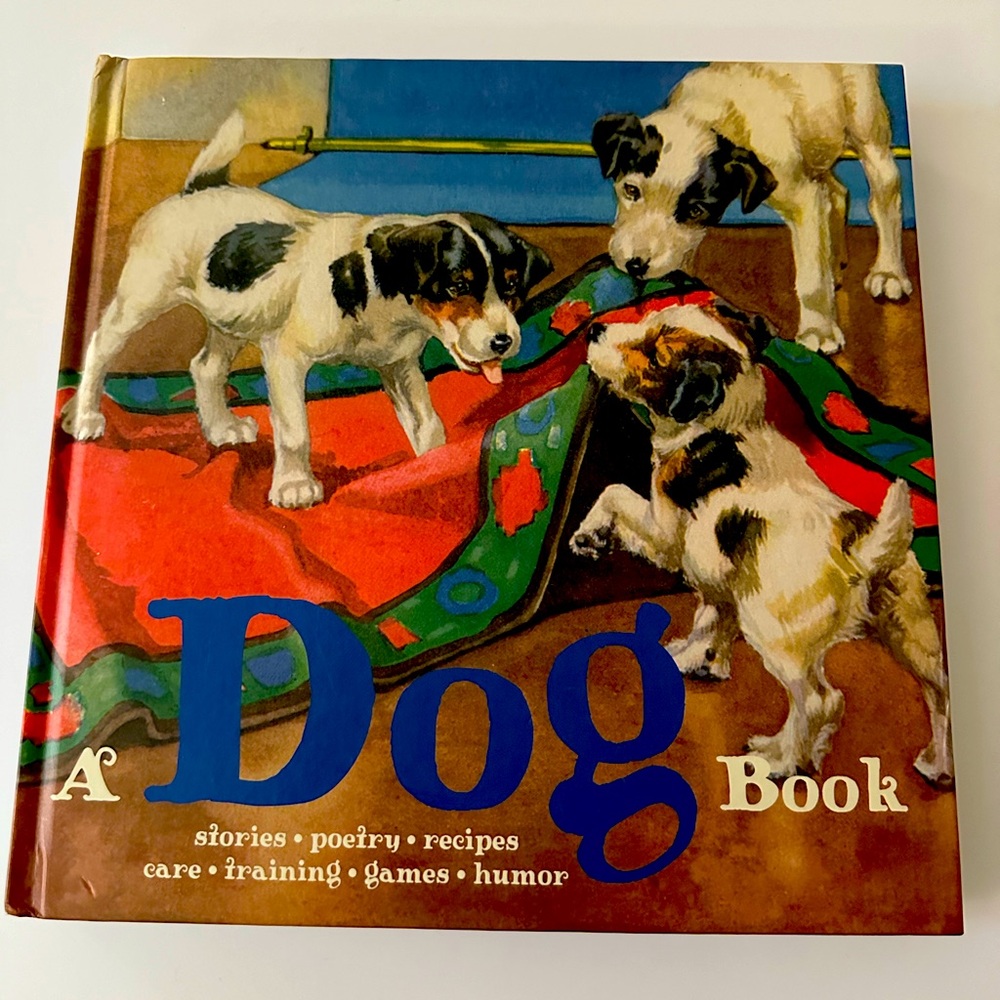 A Dog Book: Stories, Poetry, Recipes, Care, Training, Games, Humor EUC